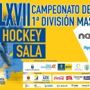 Cartel LXVII Campeonato de España 1ª División hockey sala masculino.
